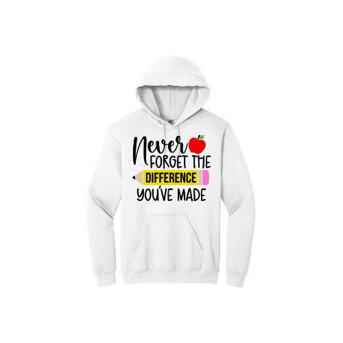 White unisex hoodie featuring text that reads 'Never forget the difference you've made' alongside graphics of school related items such as a red apple and a yellow pencil.