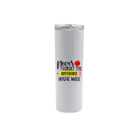 A White stainless steel tumbler featuring text that reads 'Never forget the difference you've made' alongside graphics of school related items such as a red apple and a yellow pencil.