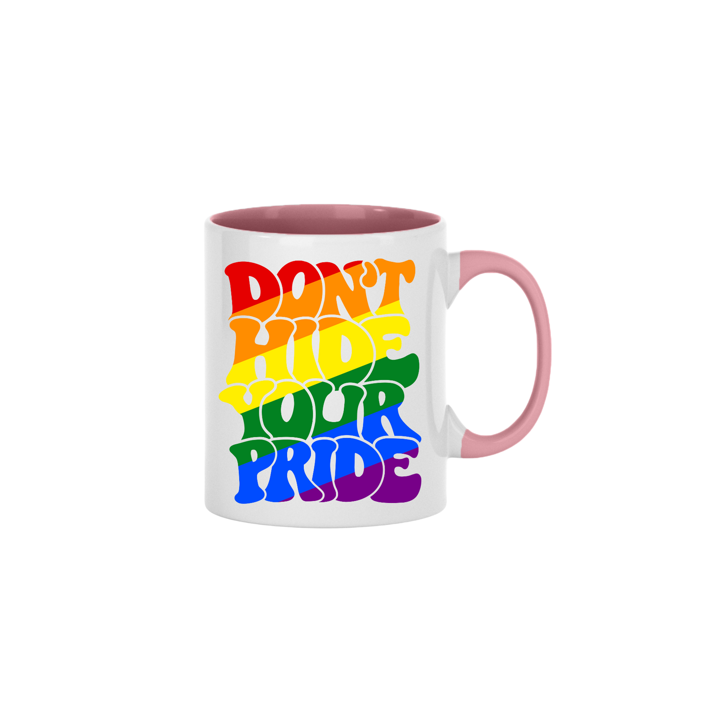 "Don't Hide Your Pride" Mug