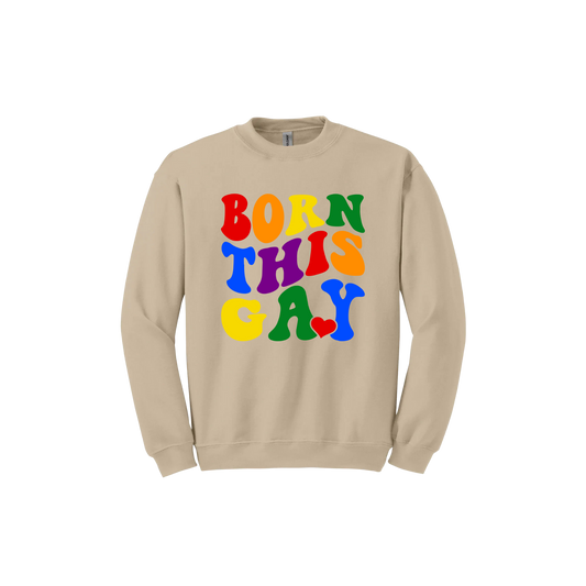 "Born This Gay" Unisex Sweatshirt