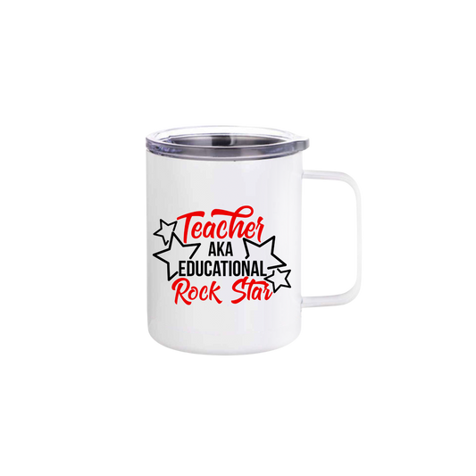 A white stainless steel mug featuring text that reads 'Teacher AKA Educational Rock Star' along side graphics of stars.