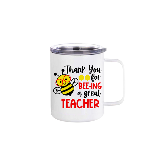 A white stainless steel mug featuring text that reads 'Thank you for BEE-ing a great teacher' along with a graphic of a bumble bee wearing red framed glasses.