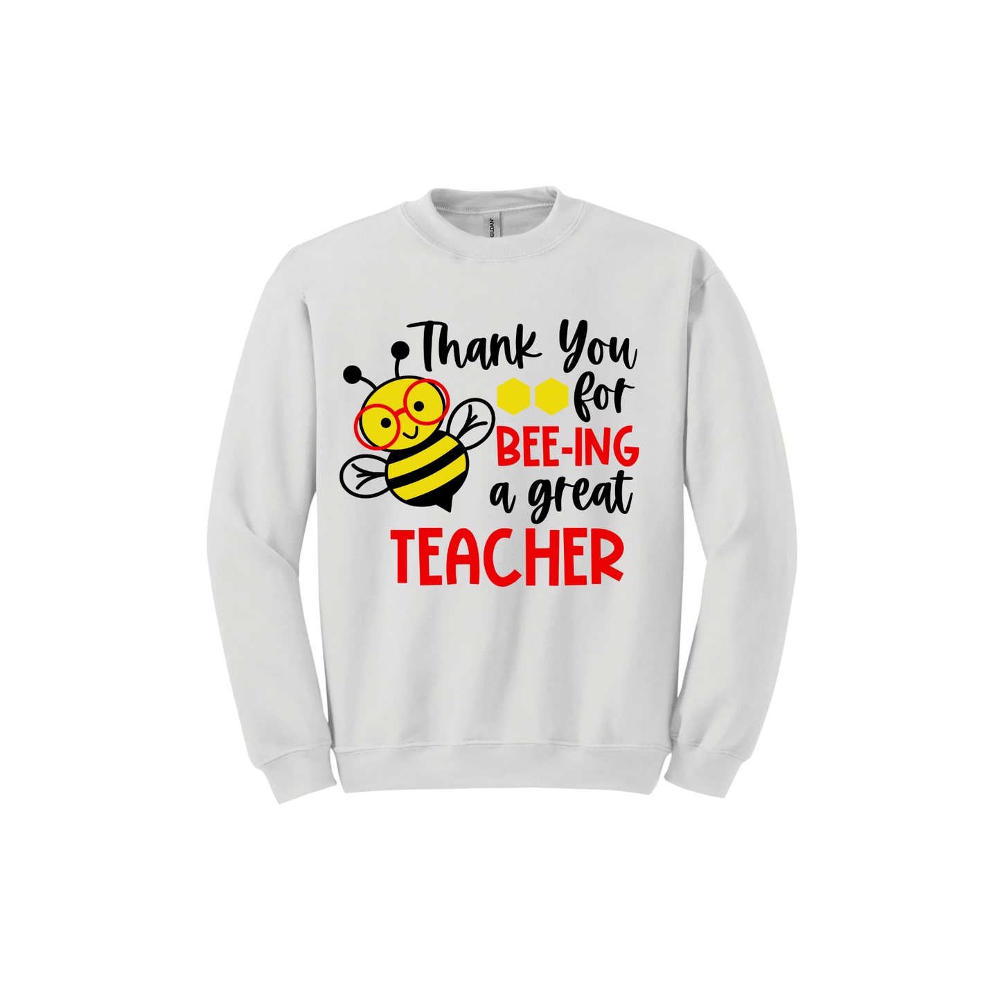 "Thank You for BEE-ing a Great Teacher" Unisex Sweatshirt