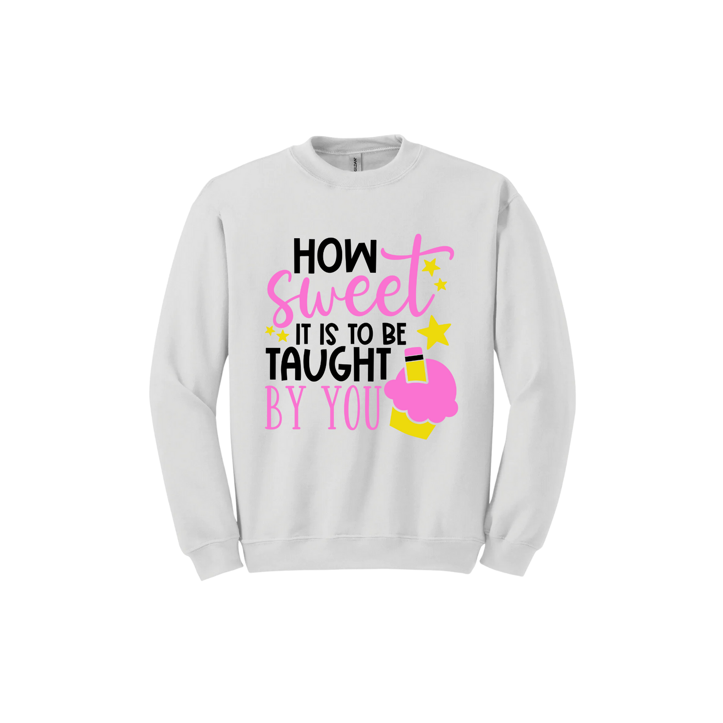 "How Sweet..." Teachers Unisex Sweatshirt