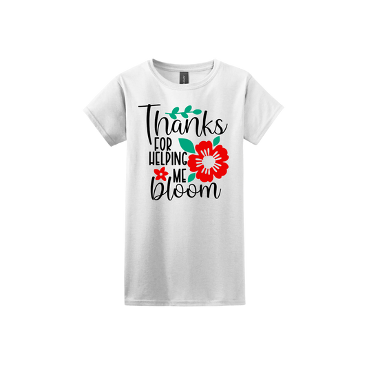 "Thanks for Helping Me Bloom" Women's T-Shirt