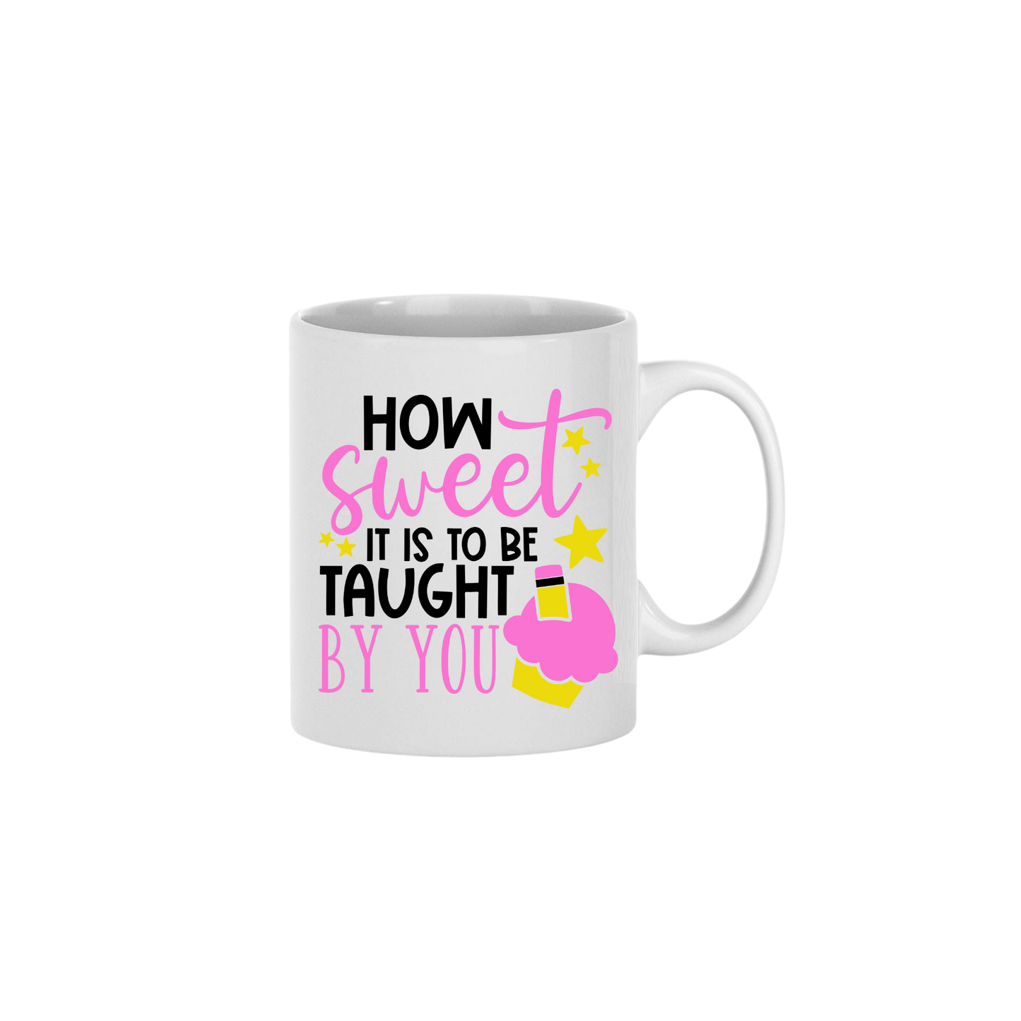"How Sweet..." Teachers Mug
