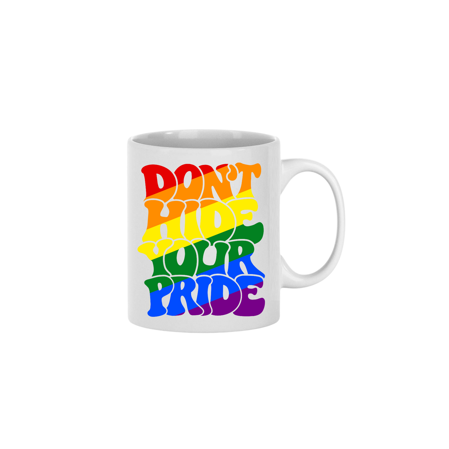 "Don't Hide Your Pride" Mug