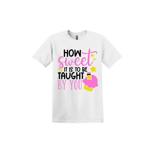 "How Sweet..." Teachers Unisex T-Shirt