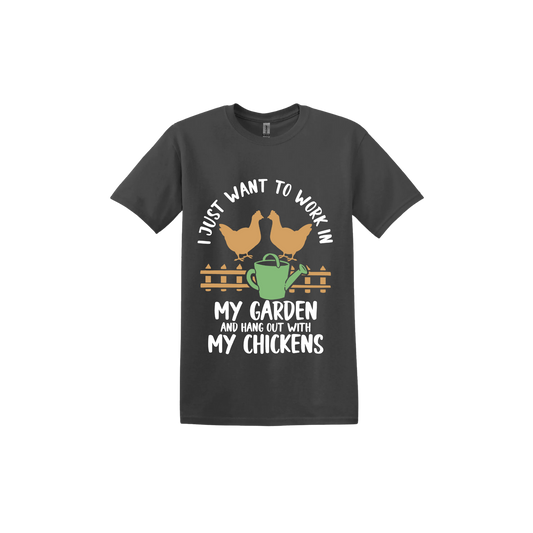 Charcoal unisex tshirt with text that reads 'I just want to work in my garden and hangout with my chickens' with graphics of two chickens above a picket fence and a green watering can.