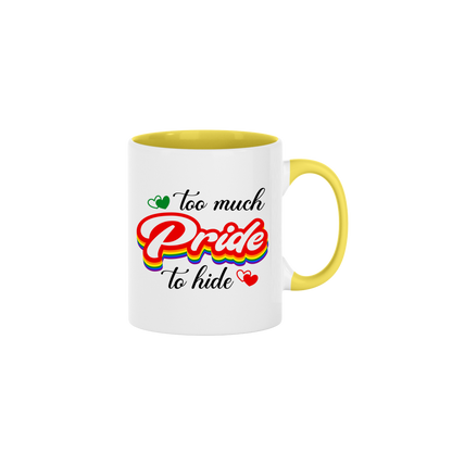 "Too Much Pride to Hide" Mug