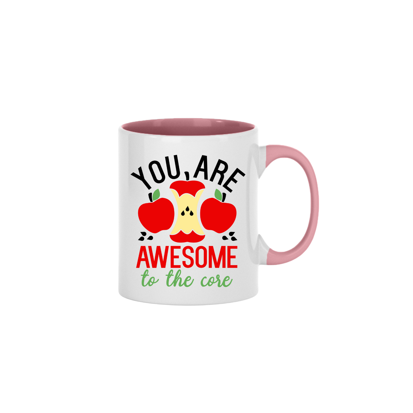 A pink ceramic mug with text that reads 'You are AWESOME to the core' along with graphics of apples and an apple core in the center.