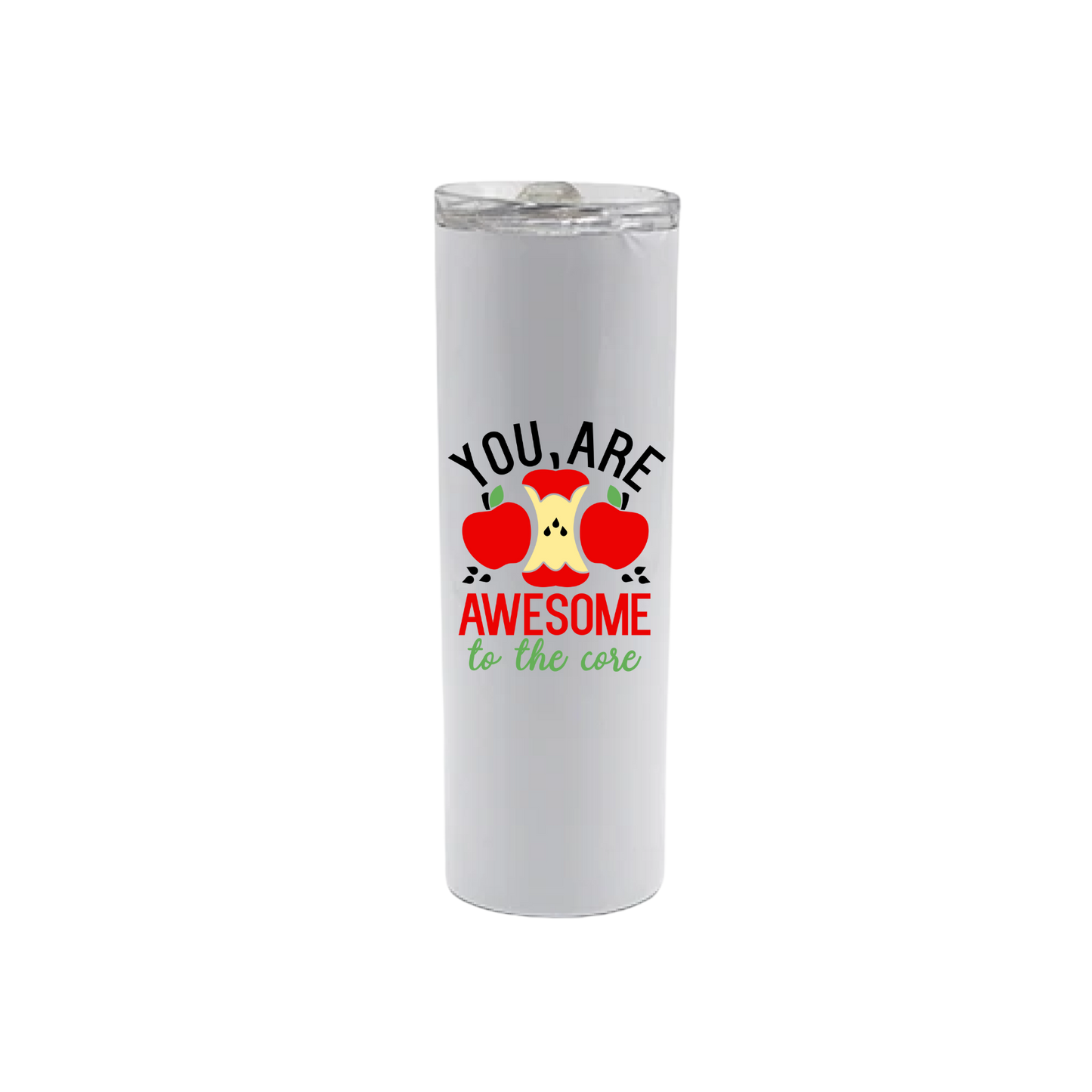A white stainless steel tumbler with text that reads 'You are AWESOME to the core' along with graphics of apples and an apple core in the center.