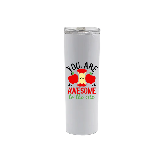 A white stainless steel tumbler with text that reads 'You are AWESOME to the core' along with graphics of apples and an apple core in the center.